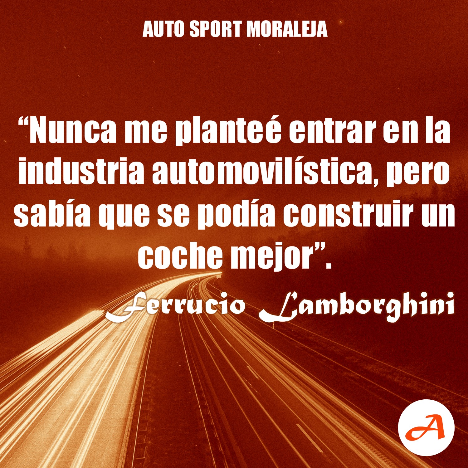 Frases del Motor - Ferrucio Lamborghini - Auto Sport Moraleja